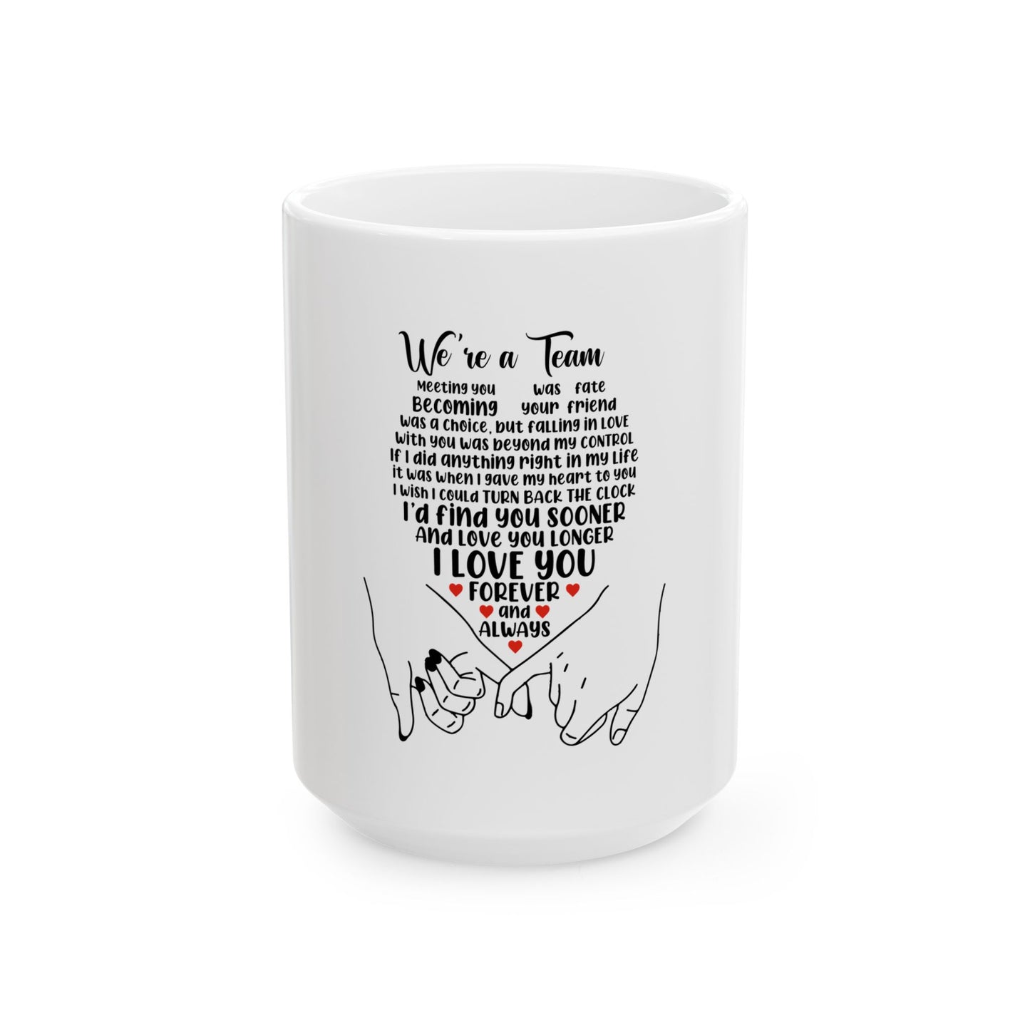 Love Team Ceramic Mug - I Love You Longer Forever & Always, Gift for Couples, Engagement, Wedding, Anniversary, Friendship